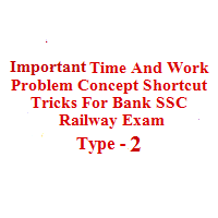 Important Time and Work Problem Shortcut Tricks Bank SSC Railway Exam Type-2 Time and work problem