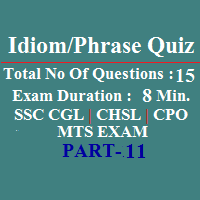 English: Online idioms and phrases Quiz part-11 For Competitive Exam idioms and phrases quiz part-11