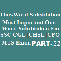One Word Substitution Part-22 asked in SSC CGL Tier-1 Re-Exam(2013) One Word Substitution Part-22